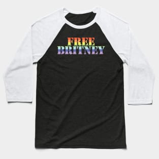 Rainbow Stripes Typography for Free Britney Baseball T-Shirt